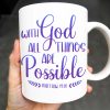 With God All Things Are Possible, Religious Quote - Personalized Custom Coffee Mug - FTH063_MG