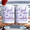 With God All Things Are Possible, Religious Quote - Personalized Custom Coffee Mug - FTH063_MG