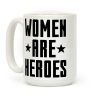 Women Are Heroes Coffee Mug
