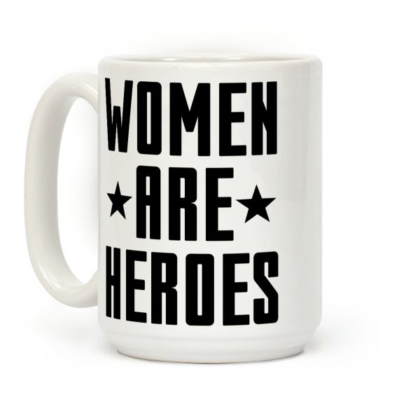 Women Are Heroes Coffee Mug