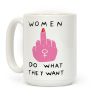 Women Do What They Want Coffee Mug