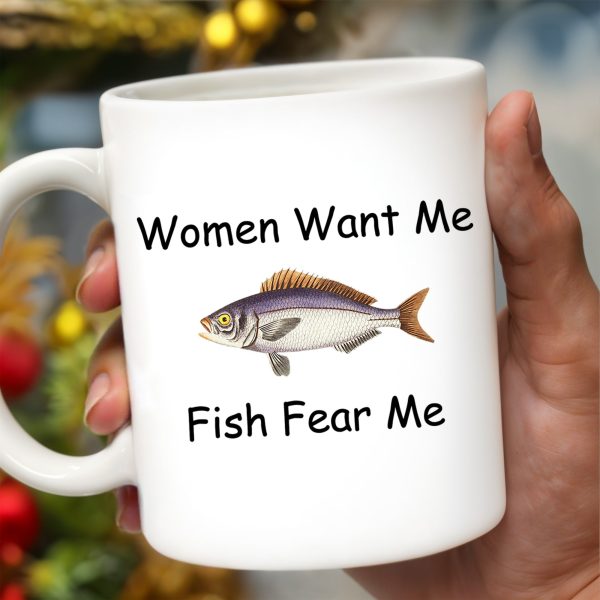 Women Want Me Fish Fear Me Humorous Angler Gift - Personalized Custom Coffee Mug - BST126_MG