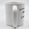 Women Want Me Fish Fear Me Humorous Angler Gift - Personalized Custom Coffee Mug - BST126_MG
