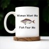 Women Want Me Fish Fear Me Humorous Angler Gift - Personalized Custom Coffee Mug - BST126_MG