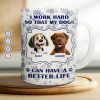 Work Hard So My Dogs Can Have - Personalized White Edge-to-Edge Mug