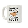 Workin' On My Bork Booty Corgi Coffee Mug