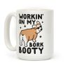 Workin' On My Bork Booty Corgi Coffee Mug