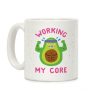 Working My Core Coffee Mug
