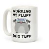 Working My Fluff Into Tuff Cat Coffee Mug