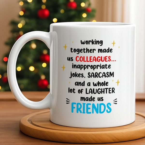 Working Together Made Us Friends Colleague Gift - Personalized Custom Coffee Mug - COL121_MG