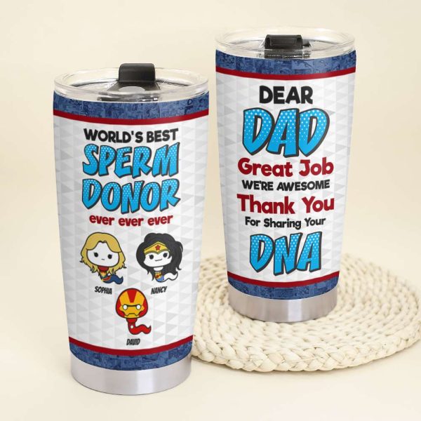 World's Best Sperm Donor, Personalized Father's Day Gift Tumbler 01DNDT130423