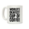 World's Okayest Cup Of Coffee Coffee Mug