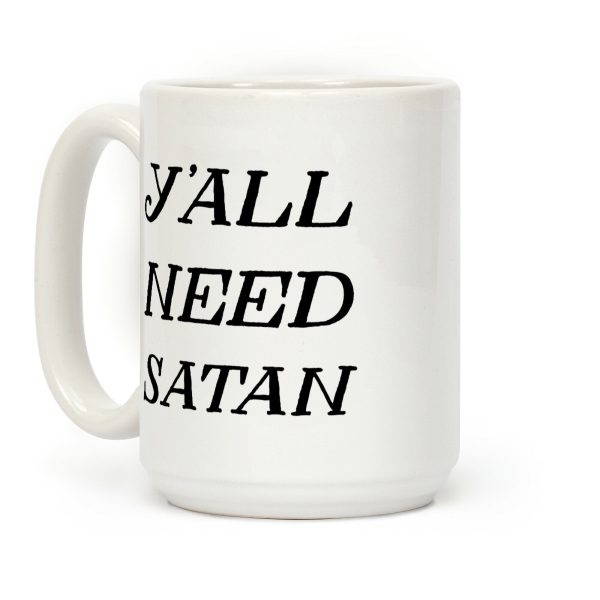 Y'all Need Satan Coffee Mug
