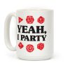 Yeah, I Party (Dungeons and Dragons) Coffee Mug