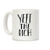 Yeet The Rich Coffee Mug