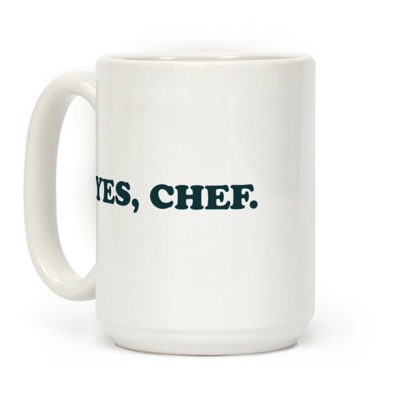 Yes, Chef. Coffee Mug
