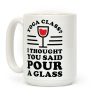 Yoga Class I Thought You Said Coffee Mug