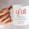 You All Gonna Make Me Lose My Mind Coffee Mug Funny Sarcastic Gift