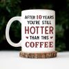 You And Me After 20 Years You're Still Hotter Than This Coffee - Personalized Ceramic Mug - Gift For Couple, Husband Wife - CL28 NH96