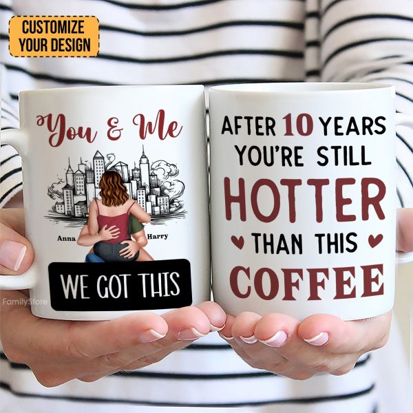 You And Me After 20 Years You're Still Hotter Than This Coffee - Personalized Ceramic Mug - Gift For Couple, Husband Wife - CL28 NH96
