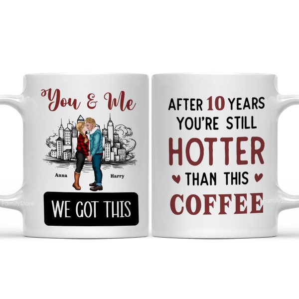 You And Me After 20 Years You're Still Hotter Than This Coffee - Personalized Ceramic Mug - Gift For Couple, Husband Wife - CL30 NH96