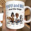 You and Me and the Dogs - Personalized Ceramic Mug for Couples & Dog Lovers, Cute Custom Gift for Valentine's Day & Anniversaries