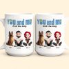 You And Me For Dog Parents - Personalized Mug