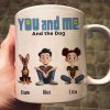 You And Me For Dog Parents Cartoon Pet - Personalized Mug - Gift for Pet Owners, Dog Lovers, Dog Dad, Dog Mom | CLP15 NH96