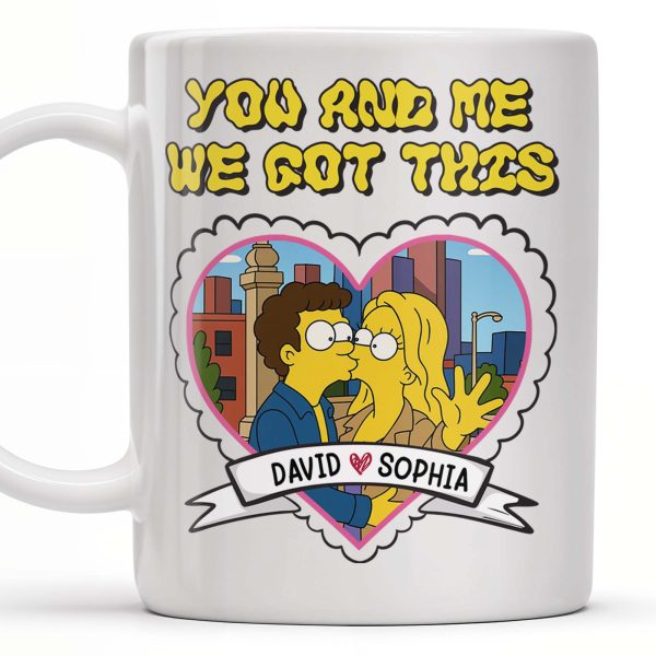 You And Me We Got This, Couple In Heart - Personalized Custom Coffee Mug - CPL387_MG