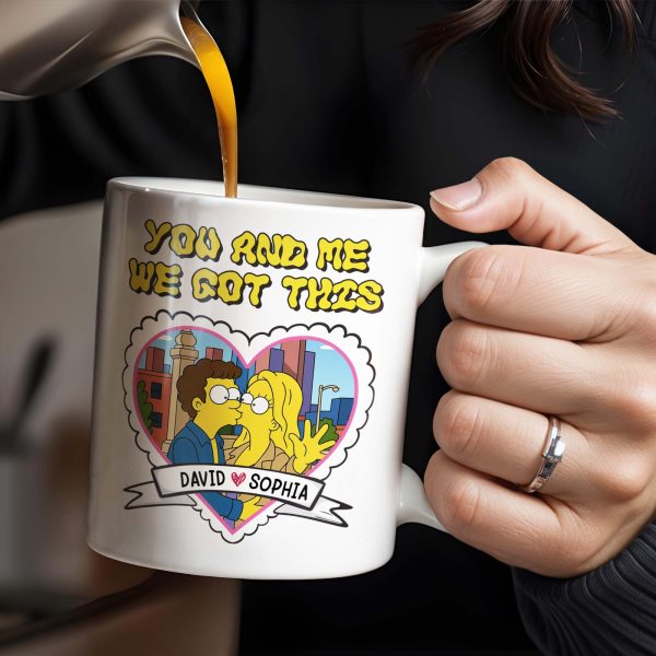 You And Me We Got This, Couple In Heart - Personalized Custom Coffee Mug - CPL387_MG