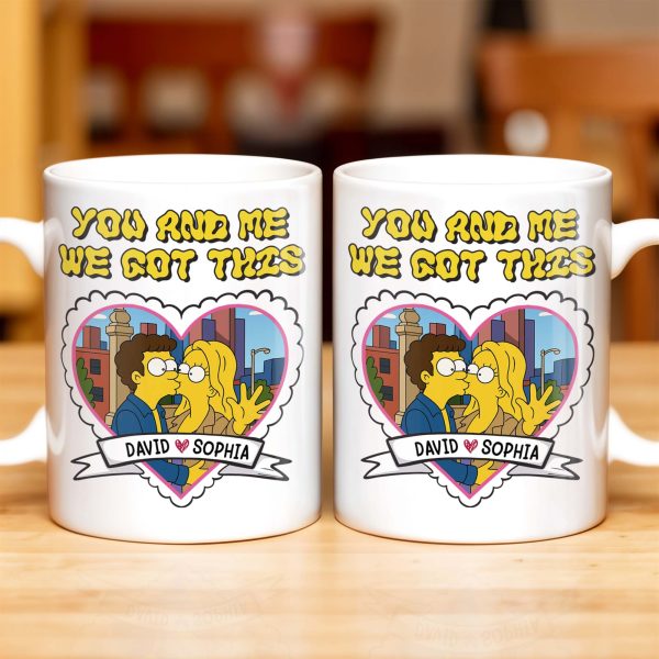 You And Me We Got This, Couple In Heart - Personalized Custom Coffee Mug - CPL387_MG