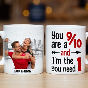 You Are A 9/10 And I'm The 1 You Need, Custom Couple Photo Coffee Mug, Valentine's Gifts, Anniversary Gifts