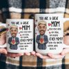 You Are A Great Mom - Funny Mom - Personalized Photo Mug