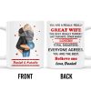 You Are A Really, Really Great Wife, Believe Me, Couple Hugging - Personalized Custom Coffee Mug - WIF034_MG