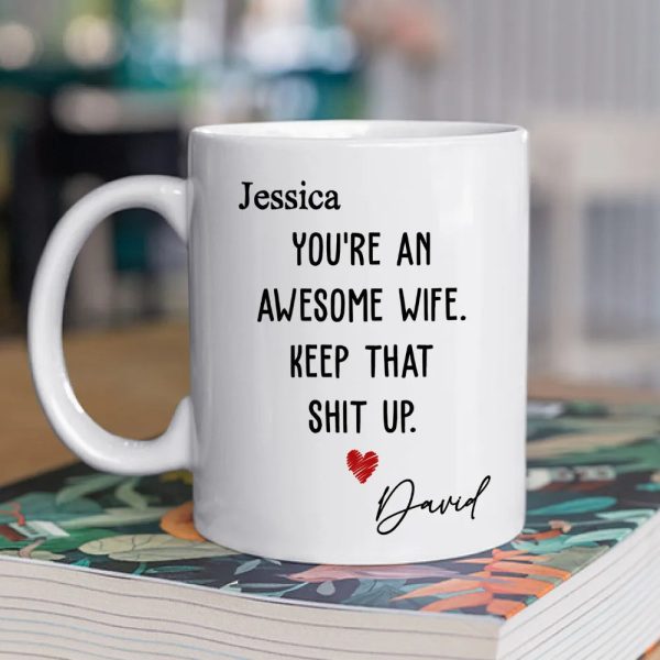 You Are An Awesome Wife White Ceramic Mug - Cheeky Love Note Style, Unique Creative Gift for Your Wife