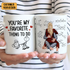 You Are My Favorite Thing To Do - Personalized Ceramic Mug - Gift For Couple, Husband Wife - CL28 NH96