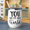 You Are My Hole World, Personalized Funny Mug