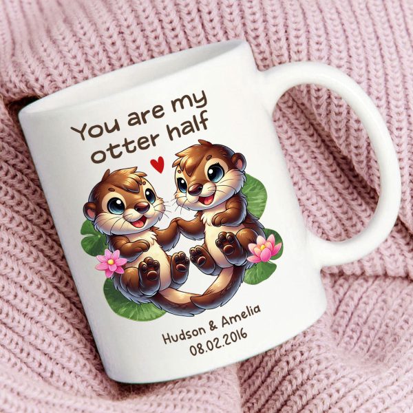 You Are My Otter Half Cute Otter Couple Personalized Mug, Unique Gift For Couples, For Her, For Him