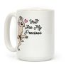You Are My Precious Coffee Mug