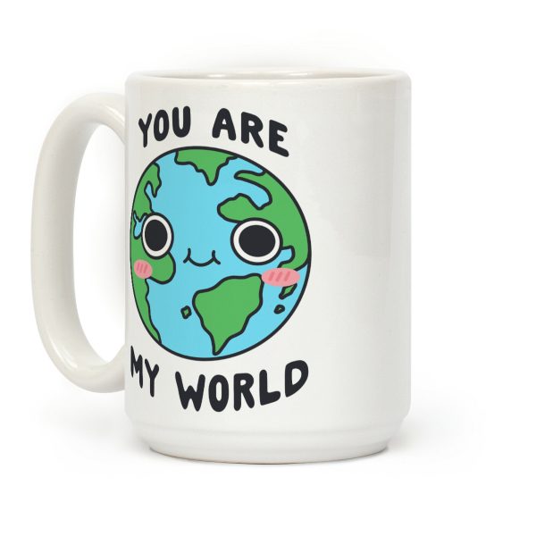 You Are My World Coffee Mug