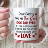 You Are The Best Dog Dad Ever, Personalized Coffee Mug, Father's Day Gift, Gift For Dog Lovers