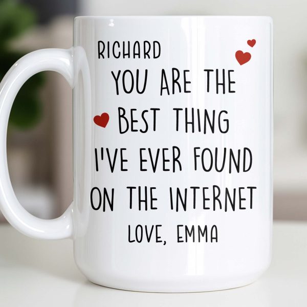 You Are The Best Thing I've Ever Found On The Internet - Personalized Custom Coffee Mug - CPL1186_MG