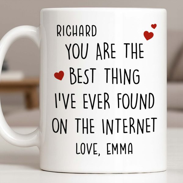 You Are The Best Thing I've Ever Found On The Internet - Personalized Custom Coffee Mug - CPL1186_MG