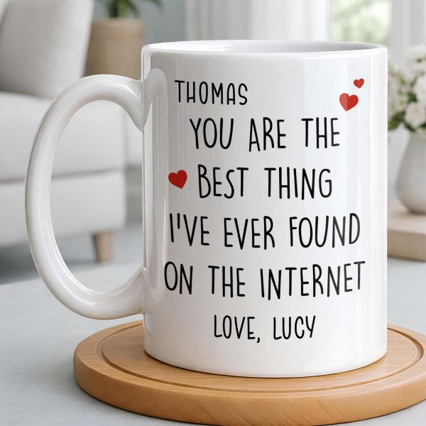 You Are The Best Thing I've Ever Found On The Internet - Personalized Custom Coffee Mug - CPL1186_MG