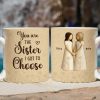 You Are The Sister I Got To Choose Ceramic Mug, Sisters Holding Hands Art, Thoughtful Personalized Gift for Sister