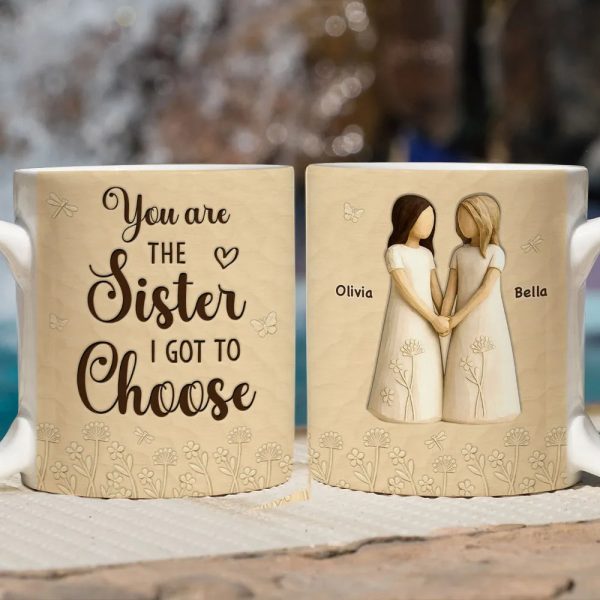 You Are The Sister I Got To Choose Ceramic Mug, Sisters Holding Hands Art, Thoughtful Personalized Gift for Sister
