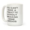 You Can't Make A Tomlette Without Breaking Some Greggs Coffee Mug