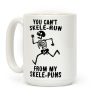 You Can't Skele-run From My Skele-puns Coffee Mug