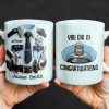 You Did It! Congratulations, Police Badge And Cap - Personalized Custom Coffee Mug - GRAD295_MG