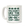 You Don't Like The Outdoors? Un-be-leaf-able Coffee Mug